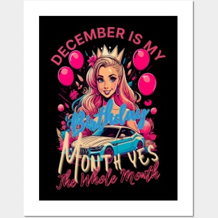 Funny December Is My Birthday Yes The Whole Month Birthday Posters and Art